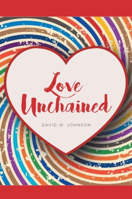 David W. Johnson - Love Unchained, E-bok