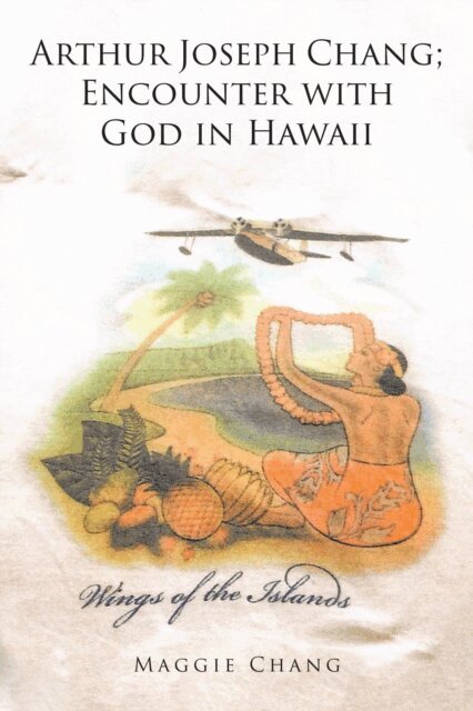 Maggie Chang - Arthur Joseph Chang; Encounter with God in Hawaii, E-bok