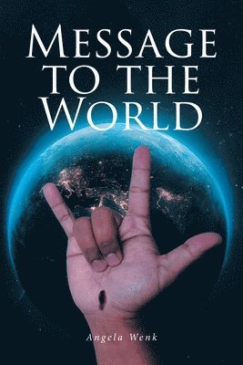 Angela Wenk - Message to the World, Häftad. Tillgänglighet: Lägg i varukorg