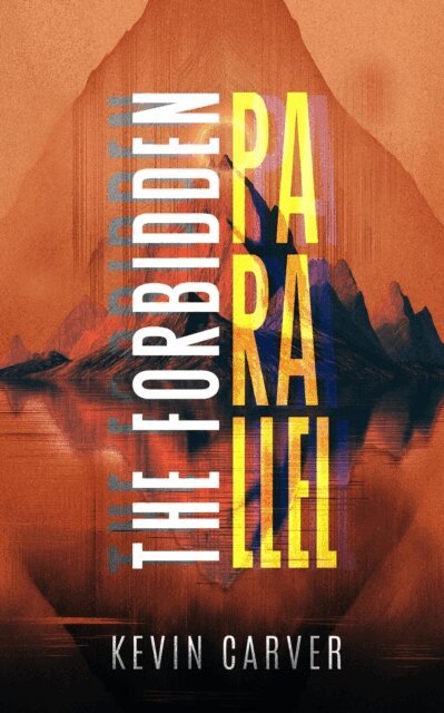 Kevin Carver - Forbidden Parallel, E-bok