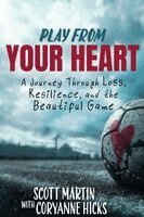 Play From Your Heart by Scott Martin