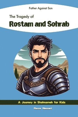 Reza Nazari - Father Against Son - The Tragedy of Rostam and Sohrab, Häftad