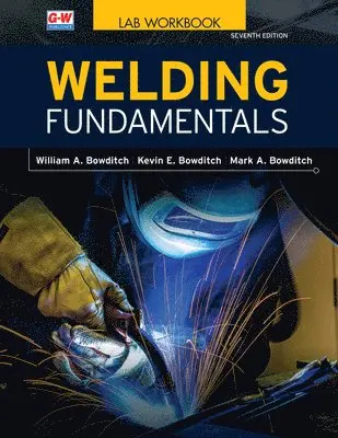 William A. Bowditch, Kevin E. Bowditch - Welding Fundamentals, Häftad. Tillgänglighet: Tillfälligt slut