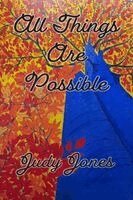 Judy Jones - All Things Are Possible, Häftad