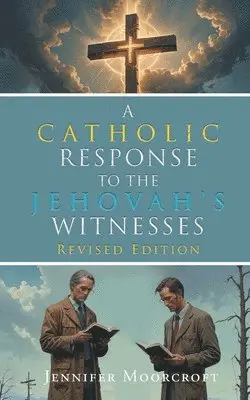 Jennifer Moorcroft - Catholic Response to the Jehovah's Witnesses, Häftad. Tillgänglighet: Lägg i varukorg