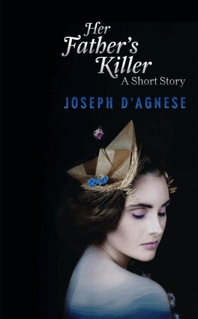 Joseph D'Agnese - Her Father's Killer: A Short Story, E-bok