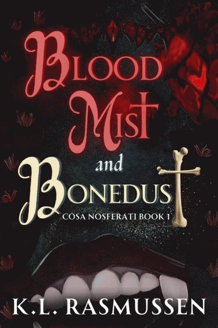 K.L. Rasmussen, Marie Lestrange - Bloodmist and Bonedust, E-bok