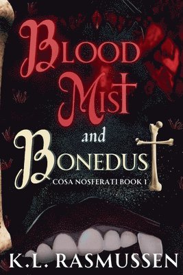 K L Rasmussen - Bloodmist and Bonedust, Häftad
