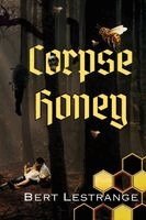 Bert Lestrange - Corpse Honey, Häftad