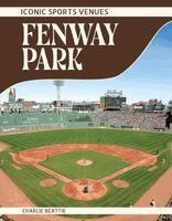 Charlie Beattie - Fenway Park, Inbunden