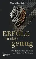 Maximilian Fritz - Erfolg ist nicht genug, Häftad. Tillgänglighet: Lägg i varukorg