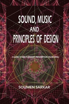 Soumen Sarkar - Sound, Music and Principles of Design, Häftad. Tillgänglighet: Lägg i varukorg
