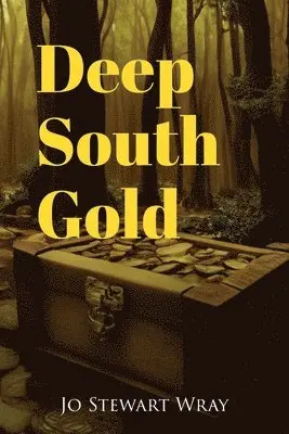 Jo Stewart Wray - Deep South Gold, Häftad. Tillgänglighet: Lägg i varukorg