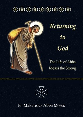 Makarious Abba Moses - Returning to God, Häftad