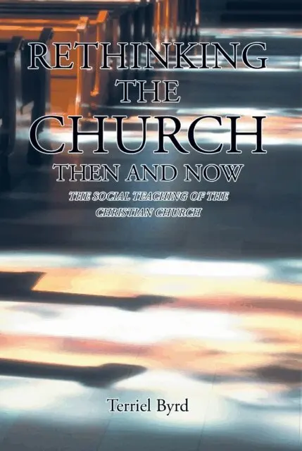 Terriel Byrd - Rethinking the Church Then and Now, E-bok. Tillgänglighet: Lägg i varukorg