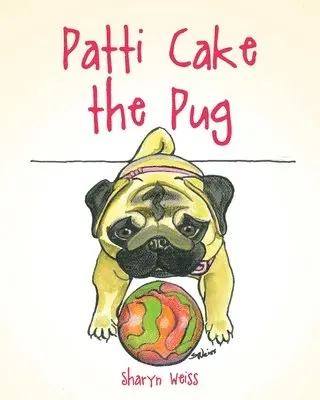 Sharyn Weiss - Patti Cake the Pug, Häftad. Tillgänglighet: Lägg i varukorg