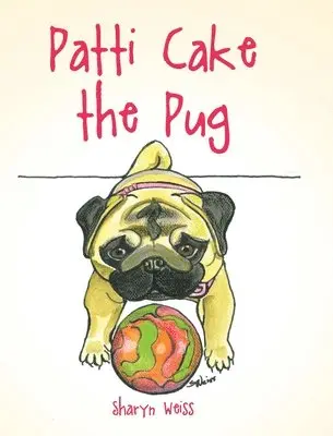 Sharyn Weiss - Patti Cake the Pug, Inbunden. Tillgänglighet: Lägg i varukorg