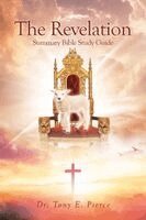 Tony E. Pierce - The Revelation Summary Bible Study Guide,, Häftad