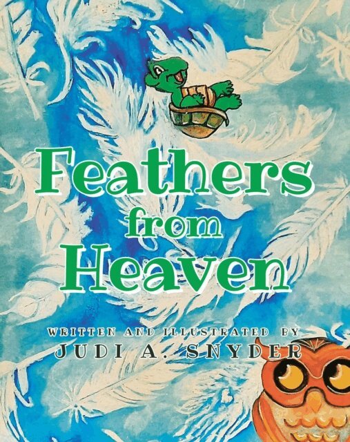 Illustrated by Judi A. Snyder, Written - Feathers from Heaven, E-bok