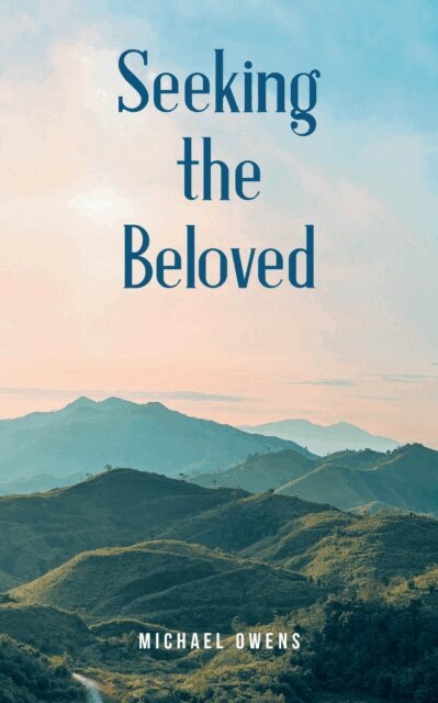 Michael Owens - Seeking the Beloved, E-bok