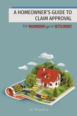 Homeowner's Guide to Claim Approval