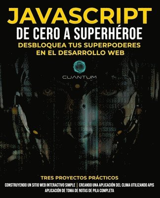 Cuantum Technologies - JavaScript de Cero a Superhéroe, Häftad