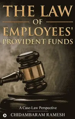 Chidambaram Ramesh - Law of Employees' Provident Funds, Inbunden. Tillgänglighet: Lägg i varukorg