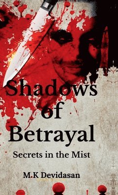 M K Devidasan - Shadows of Betrayal, Inbunden. Tillgänglighet: Lägg i varukorg