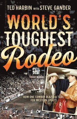 Ted Harbin, Steve Gander - World's Toughest Rodeo, Häftad