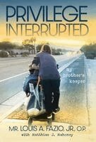 Louis A Fazio - Privilege Interrupted, Inbunden
