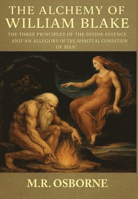 M R Osborne - Alchemy of William Blake, Inbunden