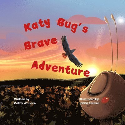 Cathy Wallace - Katy Bug's Brave Adventure, Häftad