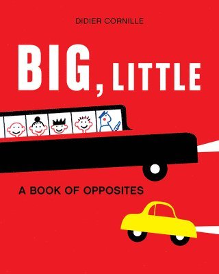Big, Little: A Book of Opposites, Inbunden