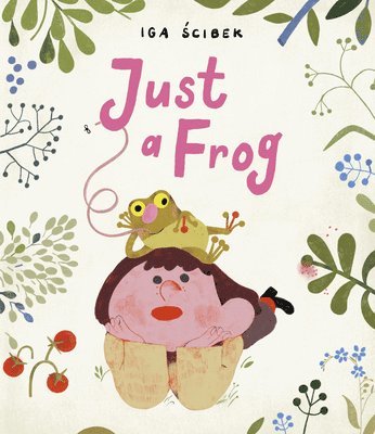 Iga Scibek - Just a Frog, Inbunden