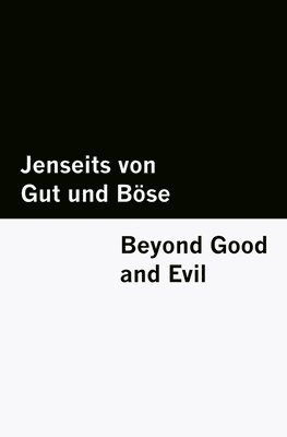 Friedrich Wilhelm Nietzsche - Jenseits von Gut und Böse / Beyond Good and Evil [Bilingual Edition] - German & English (Vol I of II), Häftad