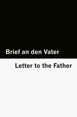 Franz Kafka - Brief an den Vater / Letter to the Father [Bilingual Edition] - German & English, Häftad