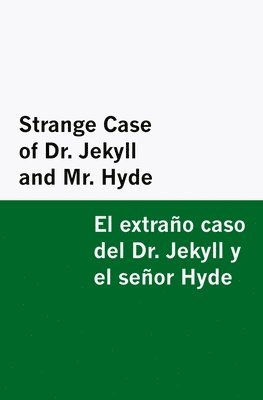 Robert Louis Stevenson - Strange Case of Dr. Jekyll and Mr. Hyde / el Extraño Caso Del Dr. Jekyll y el Señor Hyde [Bilingual Edition] - English & Spanish, Häftad