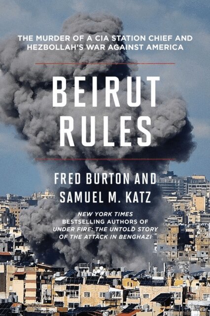 Samuel M. Katz, Fred Burton - Beirut Rules, E-bok