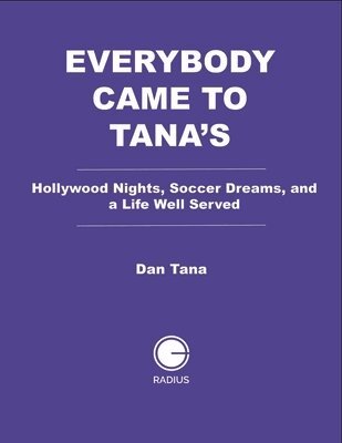 Dan Tana - Everybody Came to Tana's, Inbunden
