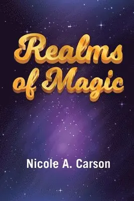 Nicole A Carson - Realms of Magic, Häftad. Tillgänglighet: Tillfälligt slut