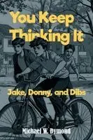 Michael W Dymond - You Keep Thinking It, Häftad. Tillgänglighet: Tillfälligt slut
