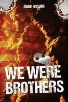 Dane Hoover - We Were Brothers, Häftad. Tillgänglighet: Tillfälligt slut