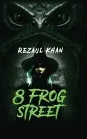 Rezaul Khan - 8 Frog Street, Inbunden. Tillgänglighet: Tillfälligt slut