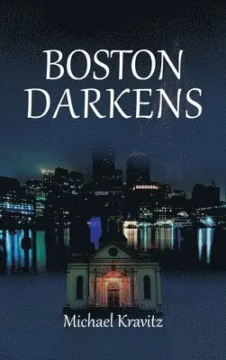 Michael Kravitz - Boston Darkens, Inbunden. Tillgänglighet: Tillfälligt slut