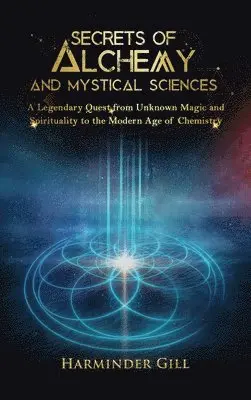 Harminder Gill - Secrets of Alchemy and Mystical Sciences, Inbunden. Tillgänglighet: Tillfälligt slut