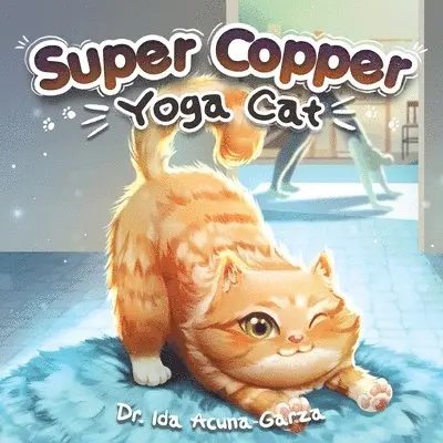 Ida Acuña-Garza - Super Copper-Yoga Cat, Häftad. Tillgänglighet: Tillfälligt slut
