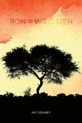 Pat Cooney - Ron and the Wild Men, Häftad. Tillgänglighet: Tillfälligt slut