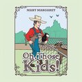 Oh, Those Kids!