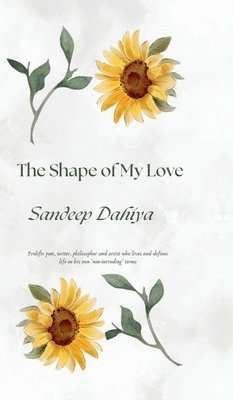 Sandeep Dahiya - Shape of My Love, Inbunden. Tillgänglighet: Lägg i varukorg