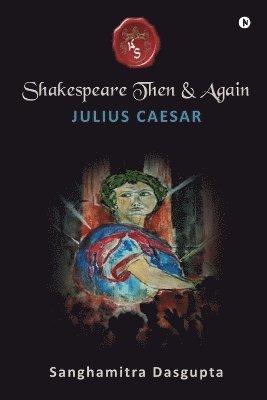 Sanghamitra Dasgupta - Shakespeare Then and Again, Häftad